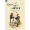 A Conscript for Empire: the Experiences of a Young German Conscript During the Napoleonic Wars
