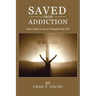 Saved from Addiction: How Faith in Jesus Changed My Life