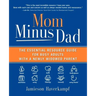 Mom Minus Dad: The Essential Resource Guide for Busy Adults with a Newly Widowed Parent
