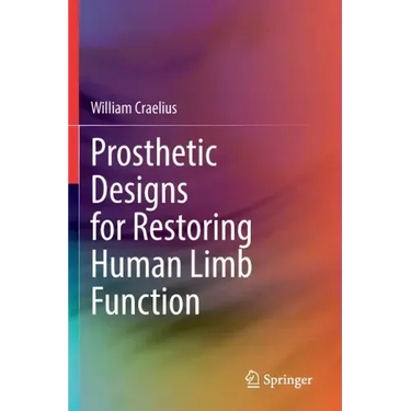 Prosthetic Designs for Restoring Human Limb Function