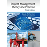 Project Management Theory and Practice, Third Edition
