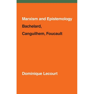 Marxism and Epistemology: Bachelard, Canguilhem, Foucault