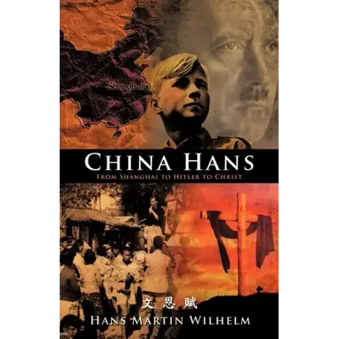 China Hans: From Shanghai to Hitler to Christ