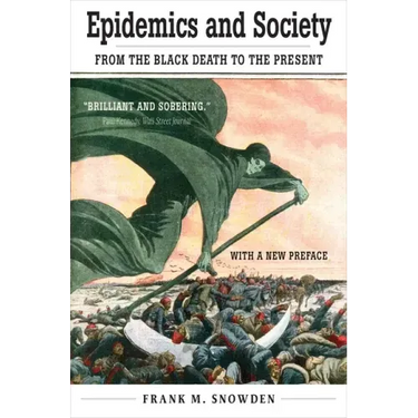 Epidemics and Society: From the Black Death to the Present