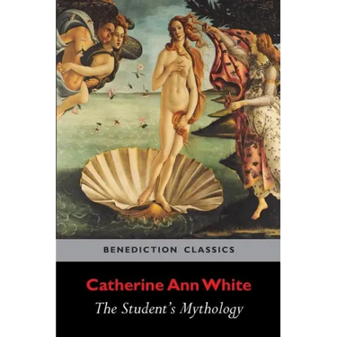 The Student's Mythology: A Compendium of Greek, Roman, Egyptian, Assyrian, Persian, Hindoo, Chinese, Thibetian, Scandinavian, Celtic, Aztec ...