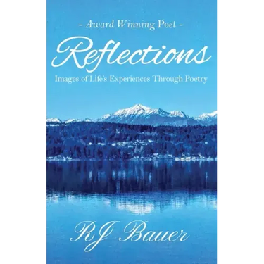 Reflections: Images of Life's Experiences Through Poetry