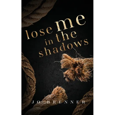 Lose Me in the Shadows