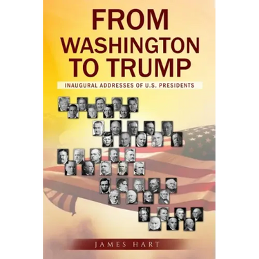From Washington to Trump: Inaugural Addresses of U. S. Presidents