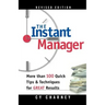 The Instant Manager: More Than 100 Quick Tips and Techniques for Great Results