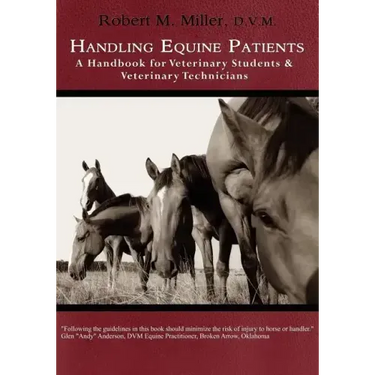 Handling Equine Patients - A Handbook for Veterinary Students & Veterinary Technicians