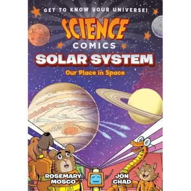 Science Comics: Solar System: Our Place in Space
