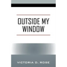 Outside My Window