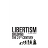 Libertism: Grasping the 21st Century