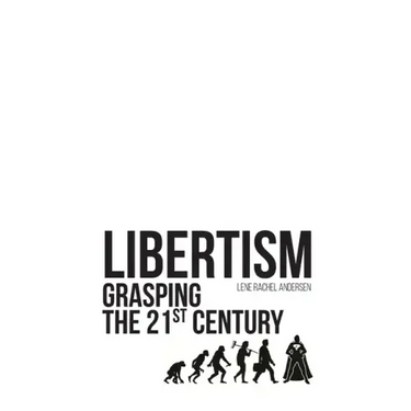 Libertism: Grasping the 21st Century