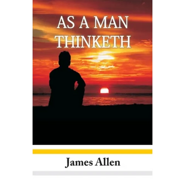 As A Man Thinketh