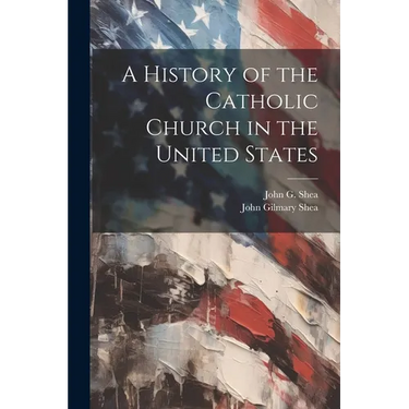 A History of the Catholic Church in the United States