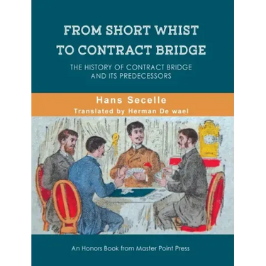 From Short Whist to Contract Bridge: The history of contract bridge and its predecessors