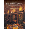History of the Eastern Railways Construction and Expansion VOLUME I: Forgotten Journey