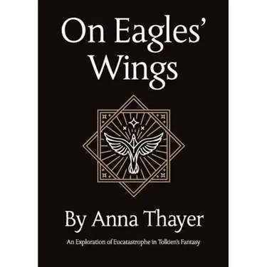 On Eagles' Wings: An Exploration of Eucatastrophe in Tolkien's Fantasy