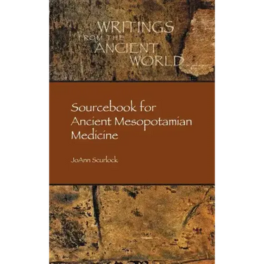 Sourcebook for Ancient Mesopotamian Medicine