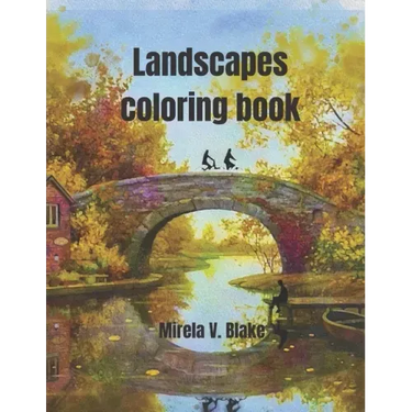 Landscapes Coloring Book: Amazing pictures for you - Adult coloring book - Beautiful relaxing pages