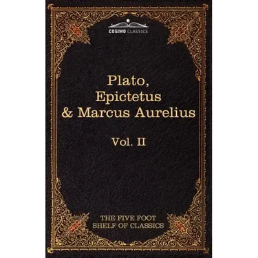 The Apology, Phaedo and Crito by Plato; The Golden Sayings by Epictetus; The Meditations by Marcus Aurelius: The Five Foot Shelf of Classics, Vol. II
