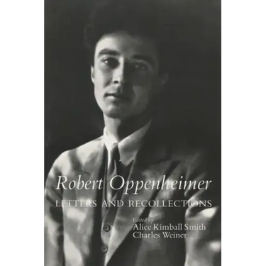 Robert Oppenheimer: Letters and Recollections