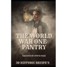 The World War One Pantry: 30 recipe's from the era of Sacrifice - WW1