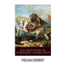 Attila, King of the Huns, and His Predecessors: A Historical Treatise