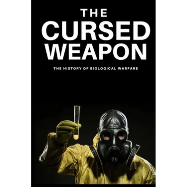 The Cursed Weapon: The history of biological warfare