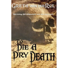 To Die a Dry Death: The True Story of the Batavia Shipwreck