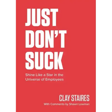 Just Don't Suck: Shine Like a Star in the Universe of Employees