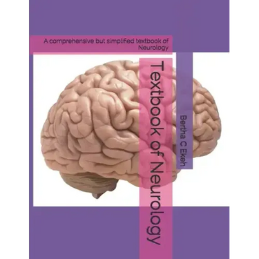 Textbook of Neurology: A comprehensive but simplified textbook of Neurology