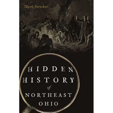 Hidden History of Northeast Ohio