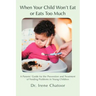 When Your Child Won't Eat or Eats Too Much: A Parents' Guide for the Prevention and Treatment of Feeding Problems in Young Children