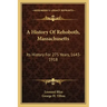 A History Of Rehoboth, Massachusetts: Its History For 275 Years, 1643-1918