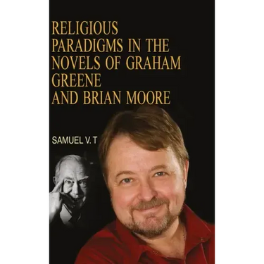 Religious Paradigms in the Novels of Graham Greene And Brian Moore