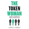 The Token Woman: A Guide to Thriving as a Female Leader in Sales