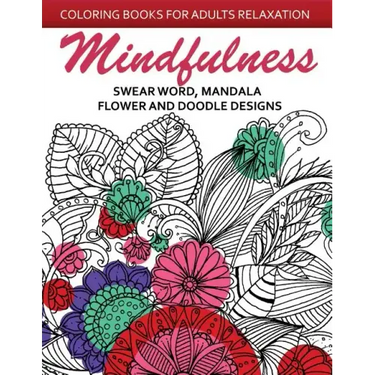Mindfulness Swear Word Mandala Flower and Doodle Design: Anti-Stress Coloring Book for seniors and Beginners