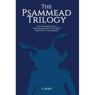 The Psammead Trilogy: Three Classic Novels