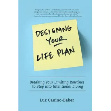 Designing Your Life Plan: Breaking Your Limiting Routines to Step Into Intentional Living
