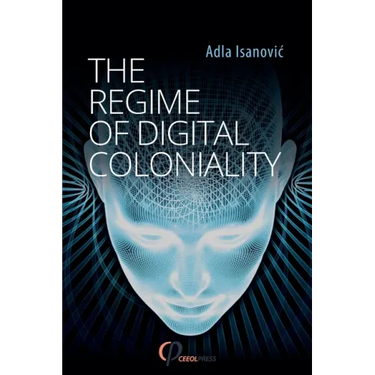 The Regime of Digital Coloniality: Bosnian Forensic Contemporaneity