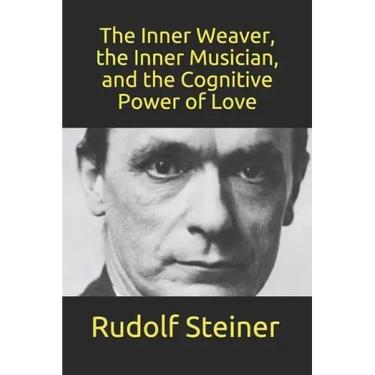 The Inner Weaver, the Inner Musician, and the Cognitive Power of Love