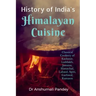 History of India's Himalayan Cuisine