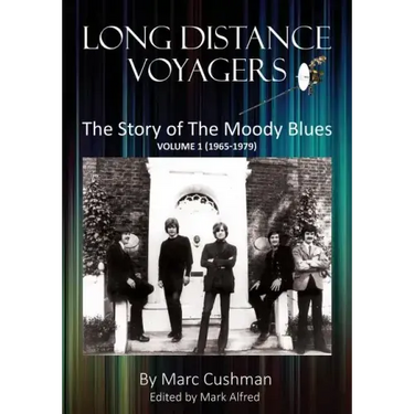 Long Distance Voyagers: The Story of The Moody Blues Volume 1 (1965 - 1979)