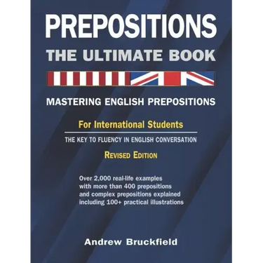 Prepositions: The Ultimate Book - Mastering English Prepositions