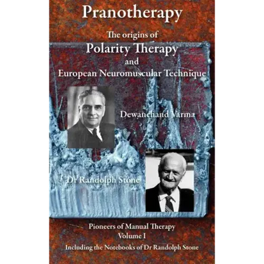 Pranotherapy - The Origins of Polarity Therapy and European Neuromuscular Technique