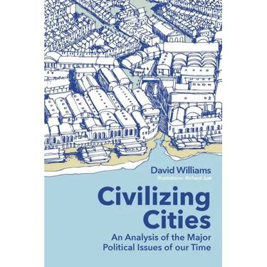 Civilizing Cities: an analysis of the major political issues of our time