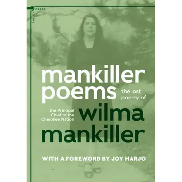Mankiller Poems: The lost poetry of the Principal Chief of the Cherokee Nation