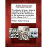 The statutes at large: being a collection of all the laws of Virginia from the first session of the legislature, in the year 1619. Volume 3 of 13